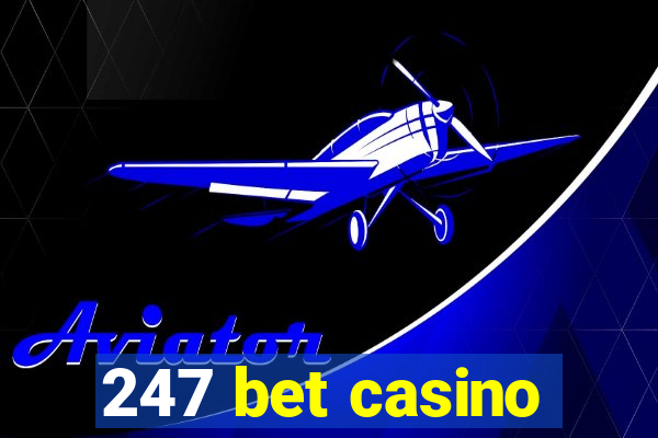 247 bet casino